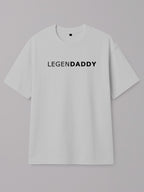 LegenDaddy - Regular/Oversized T-shirt