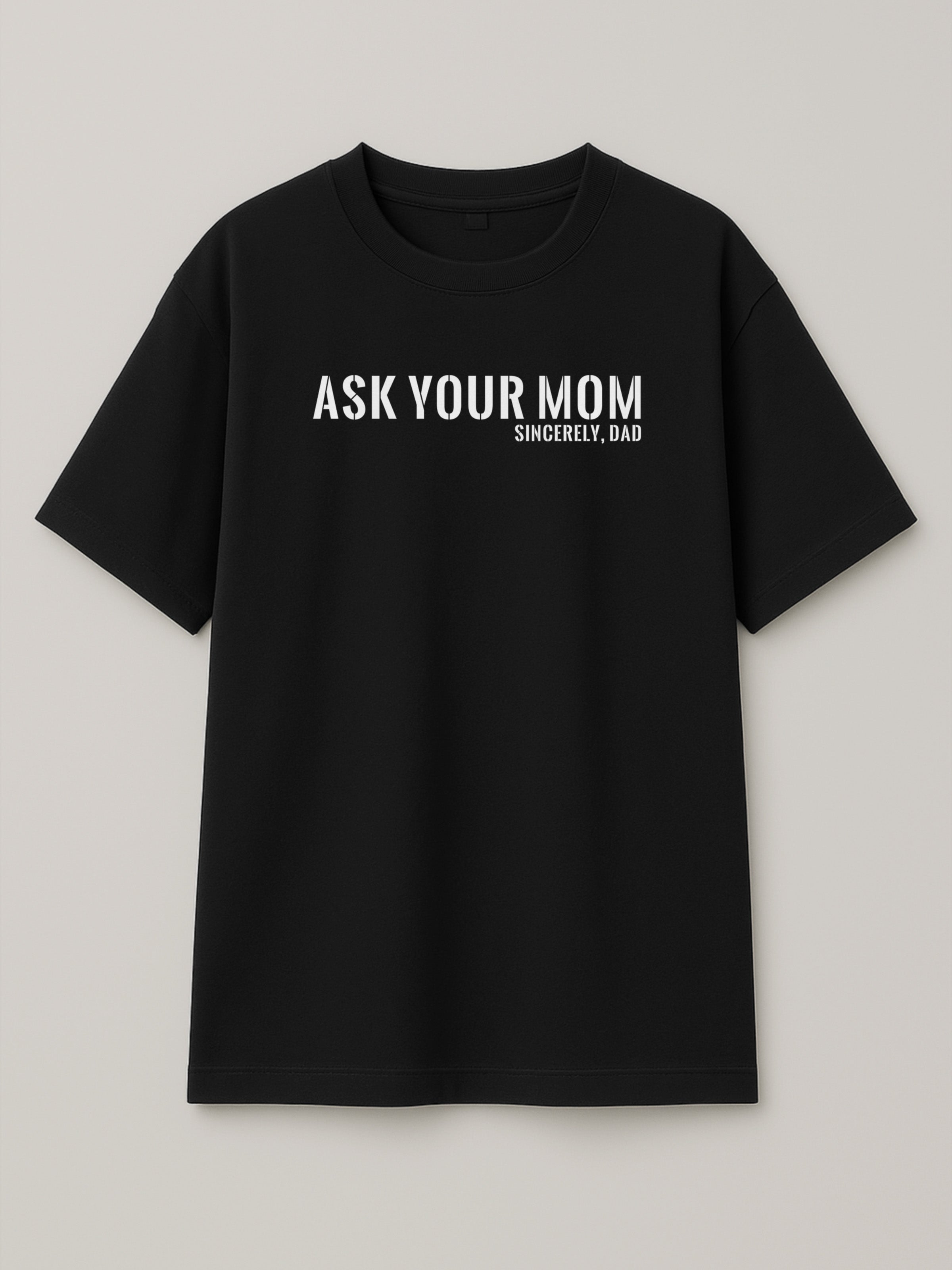 Ask Your Mom - Regular/Oversized T-shirt