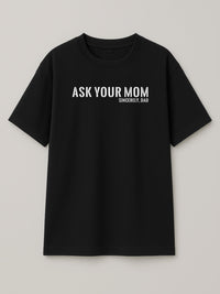 Ask Your Mom - Regular/Oversized T-shirt Oversized Black by inspire.inc