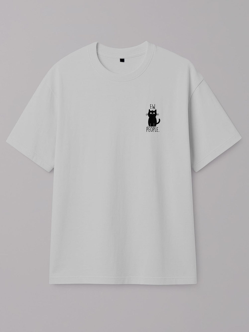 Ew, People Cat - Regular/Oversized T-shirt Oversized White by inspire.inc