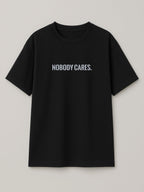 Nobody Cares - Regular/Oversized T-shirt by inspire.inc
