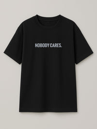 Nobody Cares - Regular/Oversized T-shirt by inspire.inc